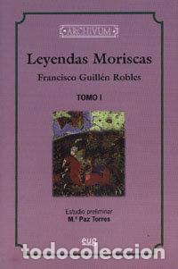 Libri: LEYENDAS MORISCAS (3 TOMOS) - GUILLEN ROBLES, FRANCISCO