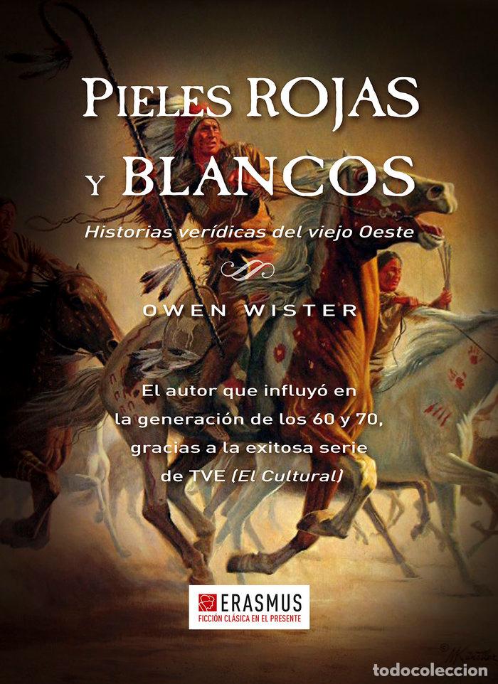 Libros: PIELES ROJAS Y BLANCOS - WISTER, OWEN
