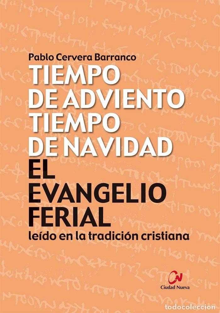 Libri: EL EVANGELIO FERIAL LEIDO EN LA TRADICION CRISTIANA. TIEMPO - CERVERA, PABLO