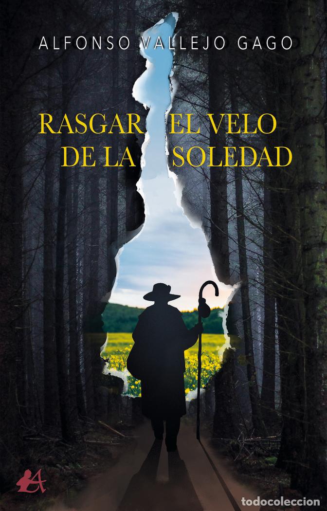 Libri: RASGAR EL VELO DE LA SOLEDAD - VALLEJO GAGO, ALFONSO