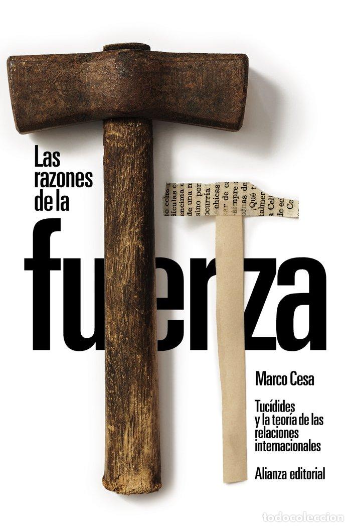 Libri: LAS RAZONES DE LA FUERZA TUCIDIDES Y LA TEORIA DE LAS RELAC - CESA, MARCO