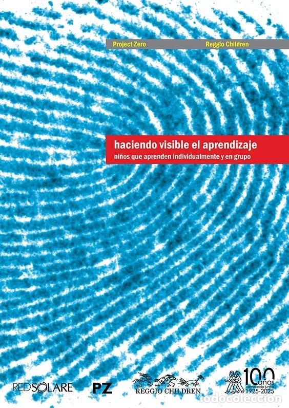 Libri: HACIENDO VISIBLE EL APRENDIZAJE NI&Ntilde;OS QUE APRENDEN INDIVIDU - REGGIO CHILDREN