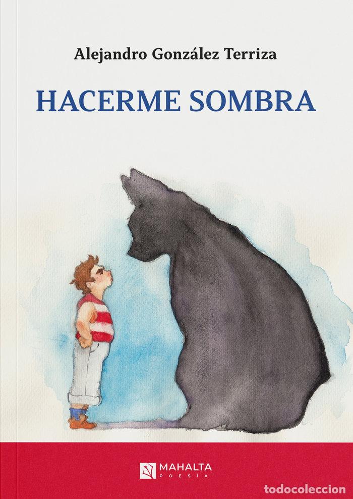 books: HACERME SOMBRA - GONZALEZ TERRIZA, ALEJANDRO