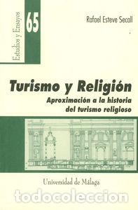 Livres: TURISMO Y RELIGION. APROXIMACION A LA HISTORIA DEL TURISMO R - ESTEVE SECALL, RAFAEL