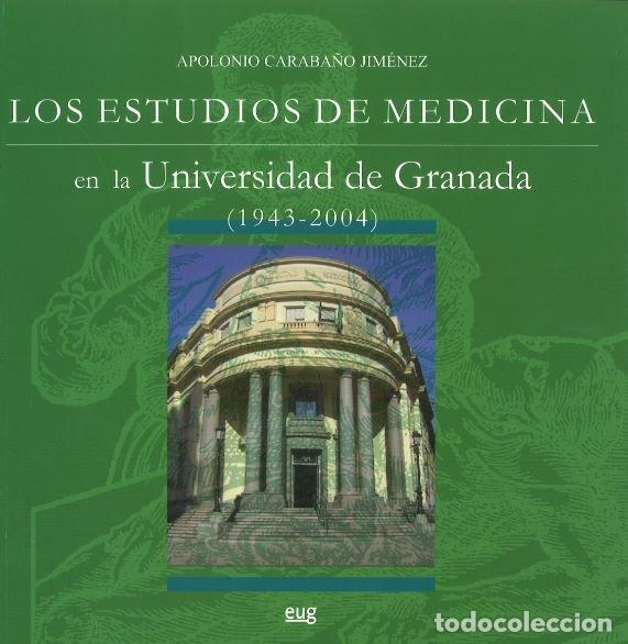 Livres: ESTUDIOS MEDICINA EN LA UNIVERSIDAD DE GRANADA 1943-2004 - CARABA&Ntilde;O, APOLONIO