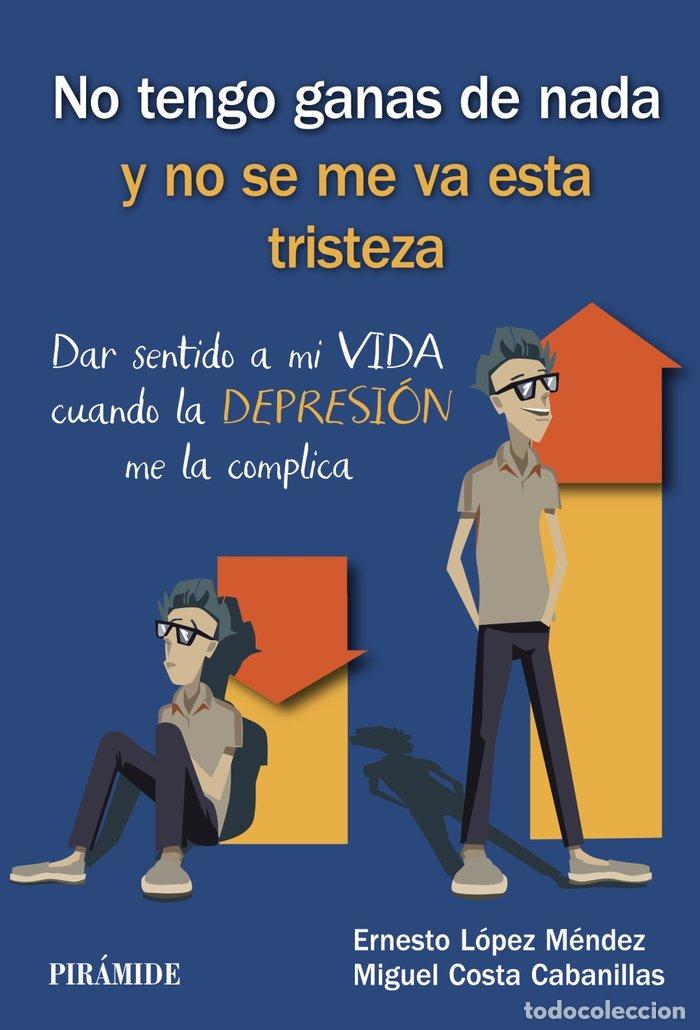 books: NO TENGO GANAS DE NADA Y NO SE ME VA ESTA TRISTEZA - COSTA CABANILLAS, MIGUEL