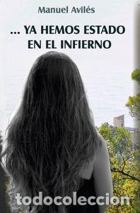 Livros: YA HEMOS ESTADO EN EL INFIERNO - AVILES GOMEZ, MANUEL