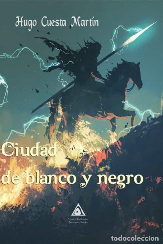 Libri: CIUDAD DE BLANCO Y NEGRO - CUESTA MARTIN, HUGO