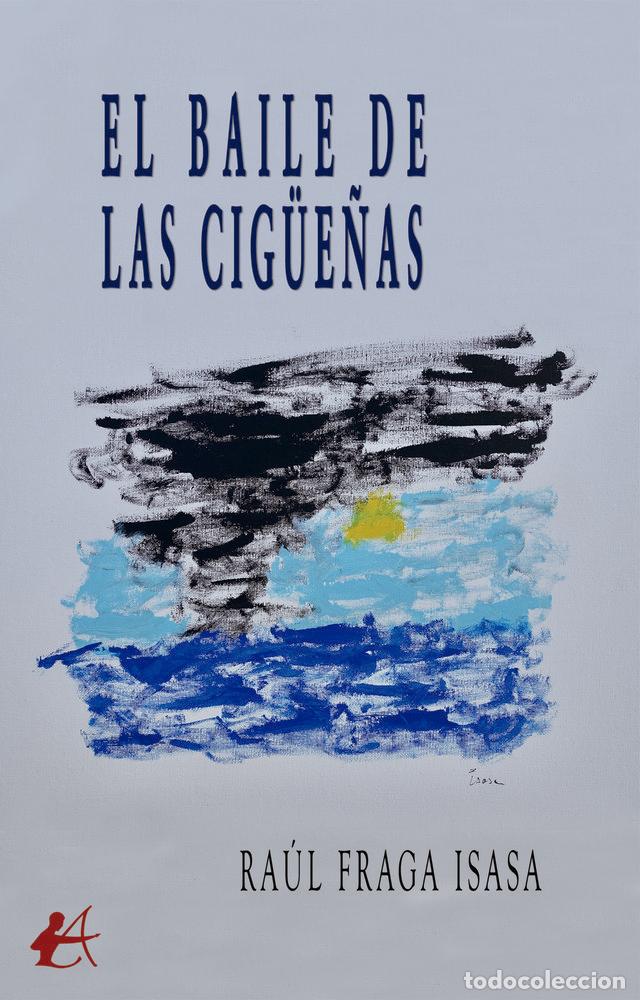 B&uuml;cher: EL BAILE DE LAS CIGUE&Ntilde;AS - FRAGA ISASA, RAUL