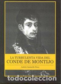 Libros: TURBULENTA VIDA DEL CONDE DE MONTIJO - CASSINELLO PEREZ, ANDRES