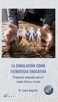Libros: LA SIMULACION COMO ESTRATEGIA EDUCATIVA - M. LAURA, ANGELINI