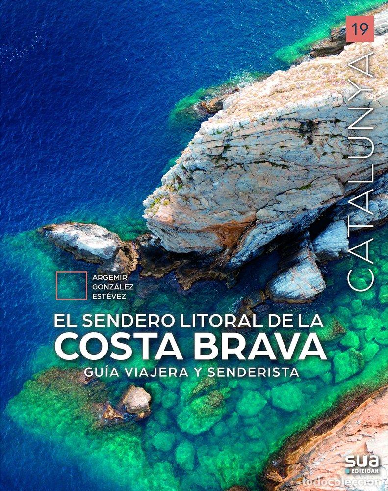 books: EL SENDERO LITORAL DE LA COSTA BRAVA - GONZALEZ ESTEVEZ, ARGEMIR