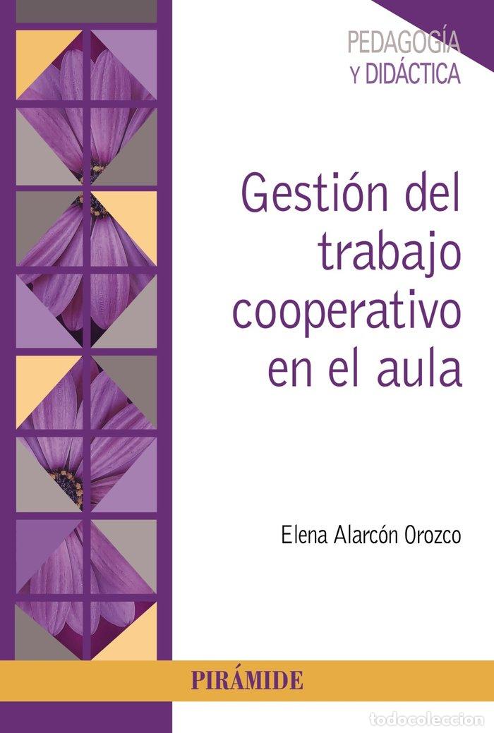 Libri: GESTION DEL TRABAJO COOPERATIVO EN EL AULA - ALARCON OROZCO, ELENA