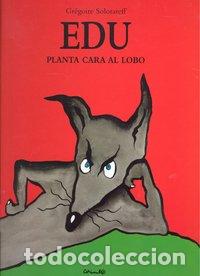 Libri: EDU PLANTA CARA LA LOBO - SOLOTAREFF, GREGOIRE