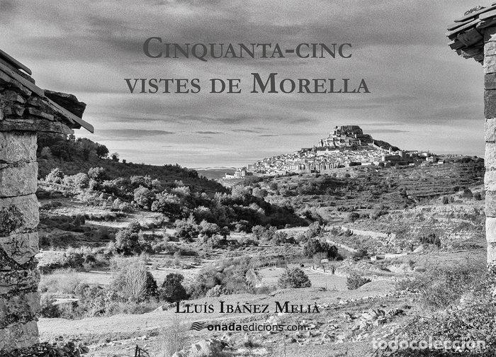 Libros: CINQUANTA-CINC VISTES DE MORELLA - IBA&Ntilde;EZ MELIA, LLUIS