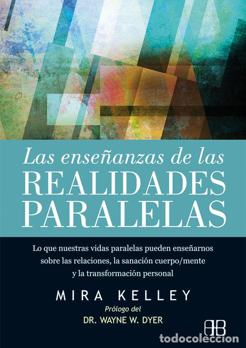 Libros: ENSE&Ntilde;ANZAS DE LAS REALIDADES PARALELAS,LAS - KELLEY, MIRA
