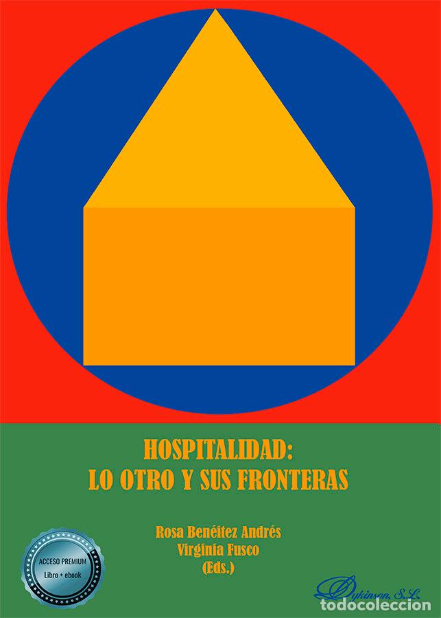 Livres: HOSPITALIDAD LO OTRO Y SUS FRONTERAS - BENEITEZ ANDRES, ROSA