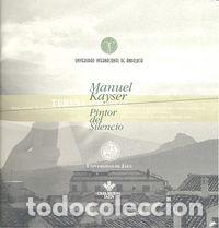 Livres: MANUEL KAYSE PINTOR DEL SILENCIO - KAYSER, MANUEL
