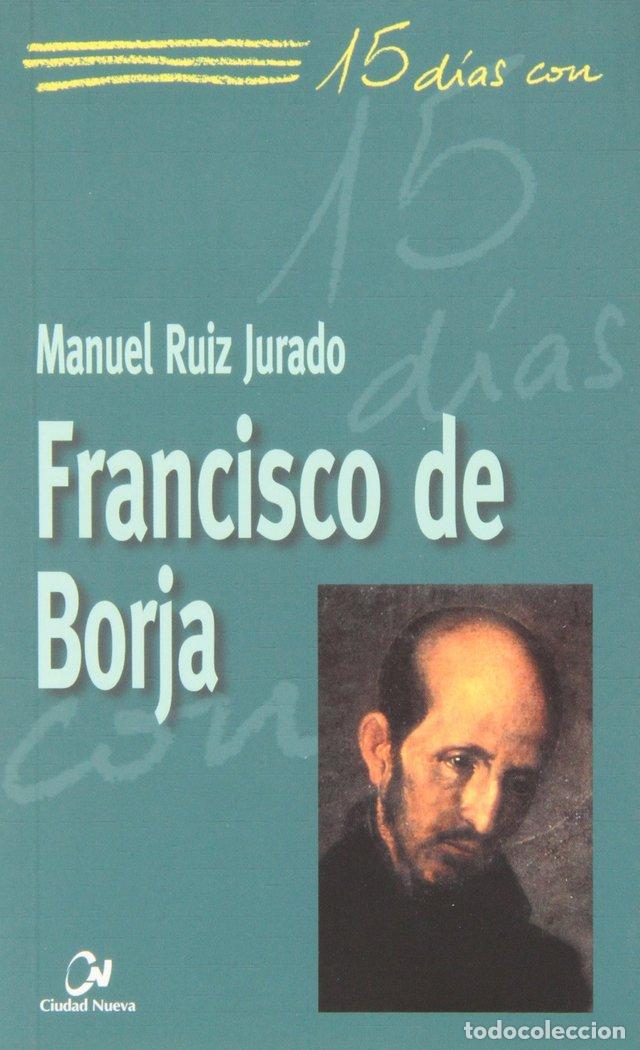 Livres: FRANCISCO DE BORJA - RUIZ JURADO, MANUEL