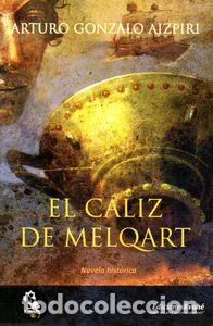 Libri: CALIZ DE MELKAR,EL - GONZALO AIZPIRI, ARTURO