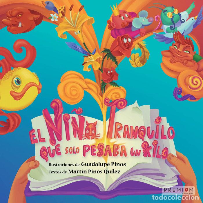 Libri: EL NI&Ntilde;O TRANQUILO QUE SOLO PESABA UN KILO - PINOS, GUADALUPE