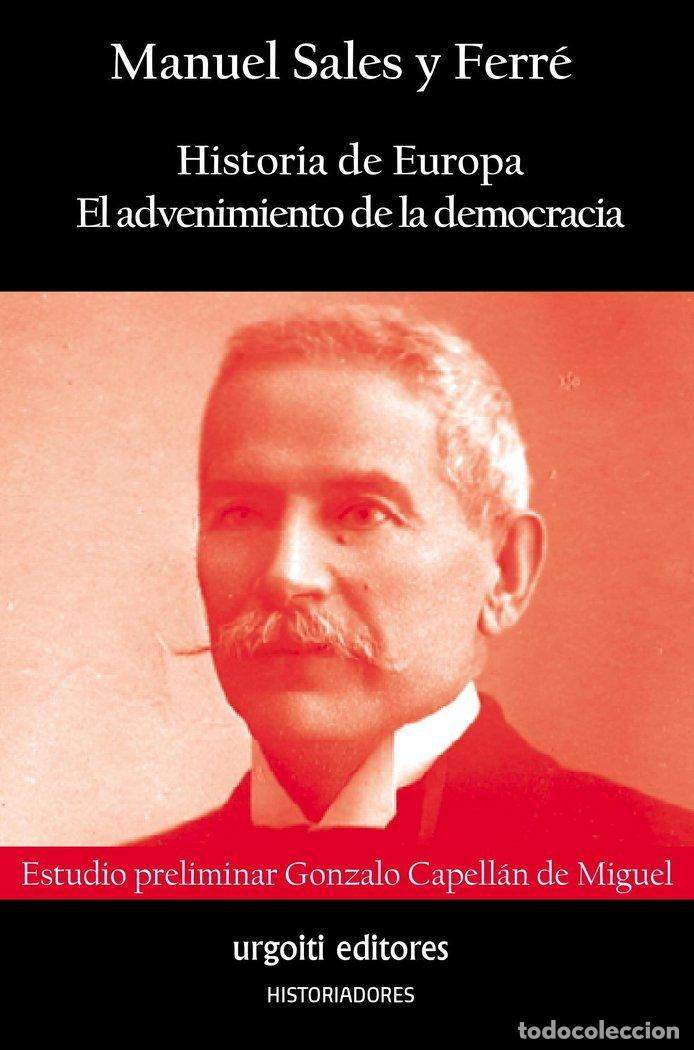 Libri: HISTORIA DE EUROPA EL ADVENIMIENTO DE LA DEMOCRACIA - SALES Y FERRE, MANUEL