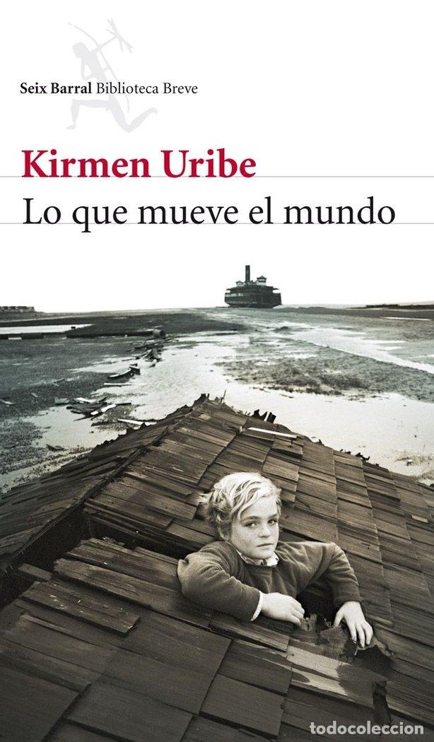 books: LO QUE MUEVE EL MUNDO - URIBE, KIRMEN