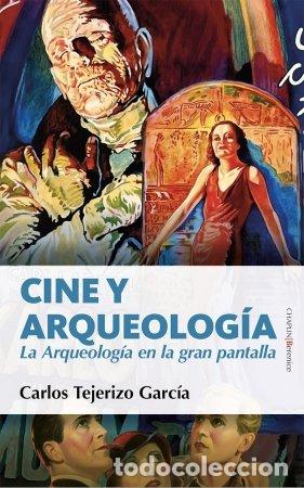 Libros: CINE Y ARQUEOLOGIA - TEJERIZO GARCIA, CARLOS