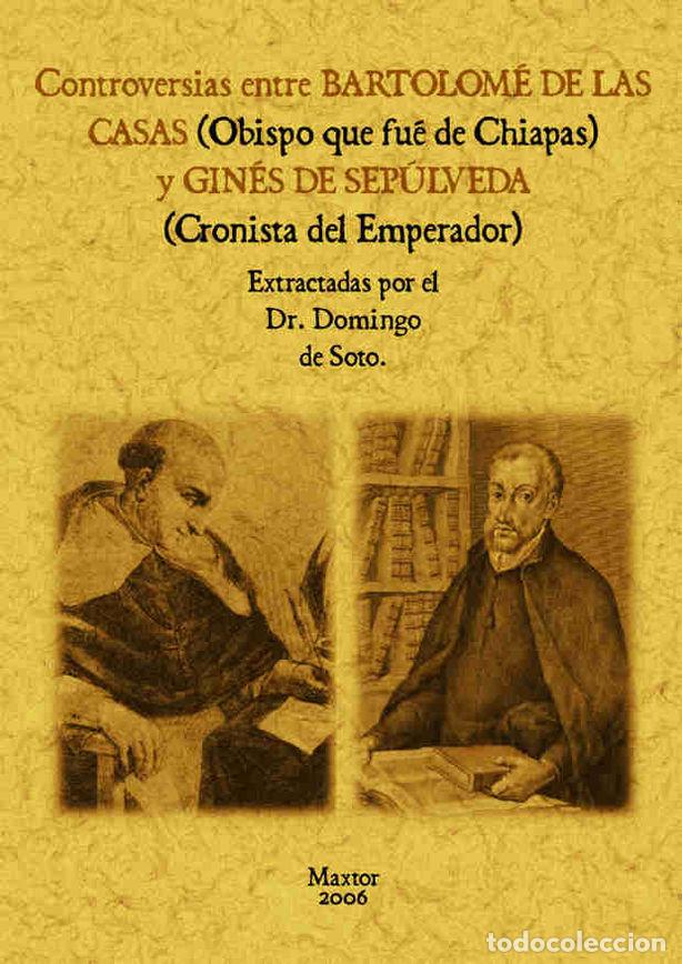 Libros: CONTROVERSIAS ENTRE BARTOLOME DE LAS CASAS Y GINES DE SEPULV - SOTO, DOMINGO DE