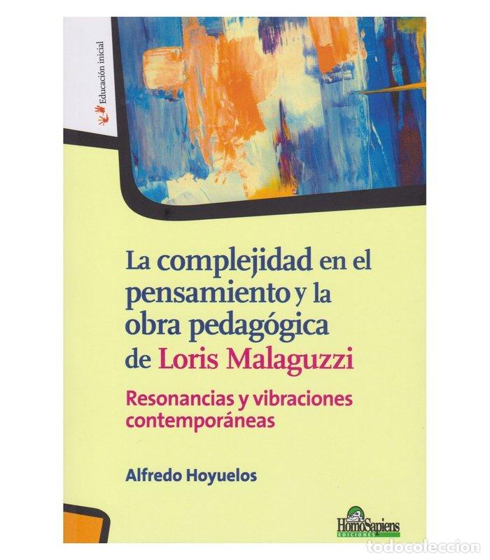 Libros: LA COMPLEJIDAD EN EL PENSAMIENTO Y LA OBRA PEDAGOGICA DE LO - ALFREDO HOYUELOS