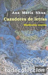 Libros: CAZADORES DE LETRAS - SHUA, ANA MARIA