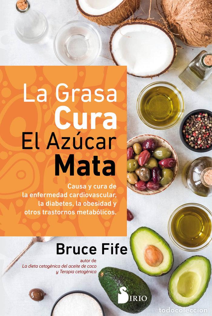 Libros: LA GRASA CURA, EL AZUCAR MATA - FIFE, BRUCE