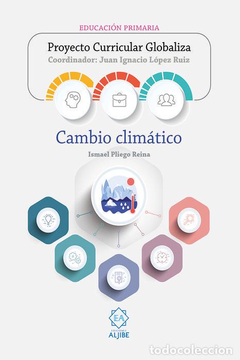 Libros: CAMBIO CLIMATICO PROYECTO CURRICULAR GLOBALIZA - ISMAEL PLIEGO REINA