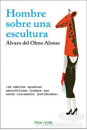 Libros: HOMBRE SOBRE UNA ESCULTURA - DEL OLMO, ALVARO