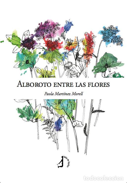 Libros: ALBOROTO ENTRE LAS FLORES - MARTINEZ MORELL, PAOLA