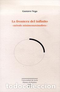 Libros: FRONTERA DEL INFINITO: METODO MINIMOMAXIMALISTA,LA - VEGA, GUSTAVO