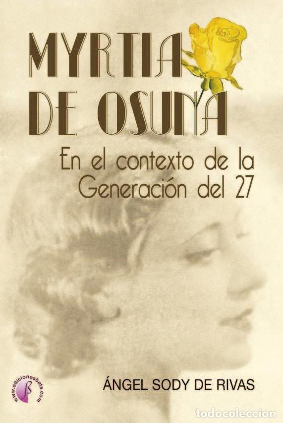 Libri: MYRTIA DE OSUNA EN EL CONTEXTO DE LA GENERACION DEL 27 - DE OSUNA, MYRTIA
