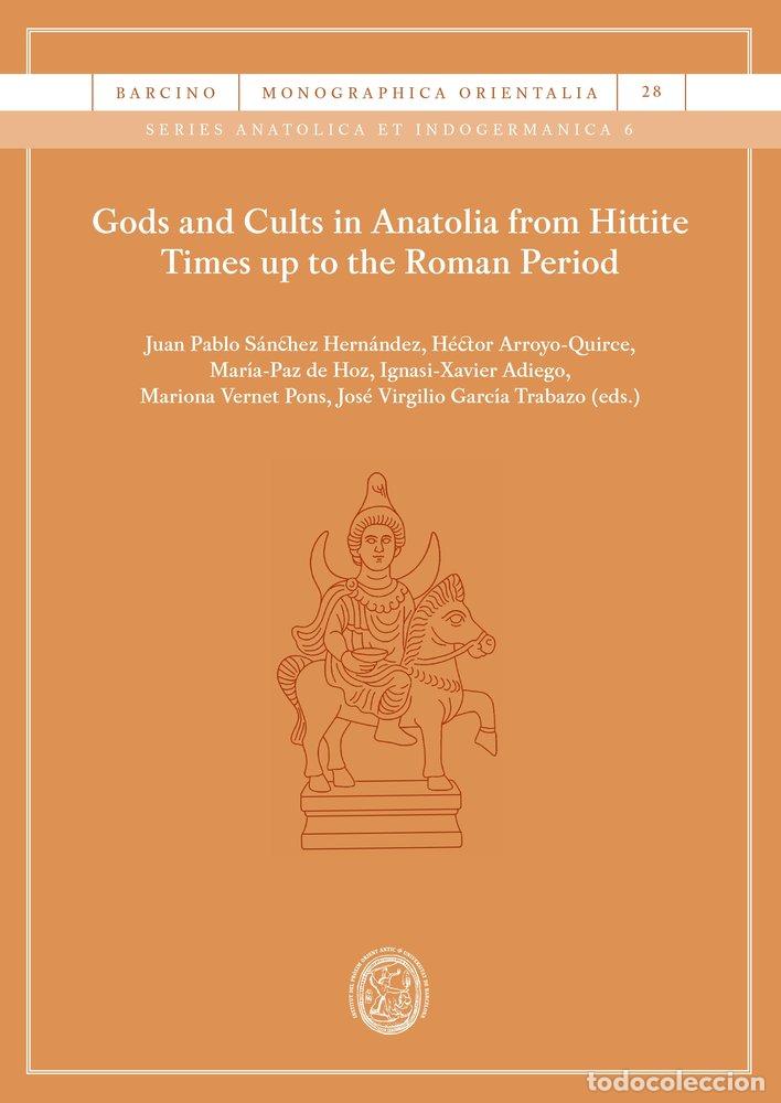 Libri: GODS AND CULTS IN ANATOLIA FROM HITTITE - VARIOS AUTORES