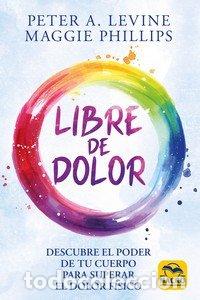 Libros: LIBRE DE DOLOR - LEVINE, PETER A.