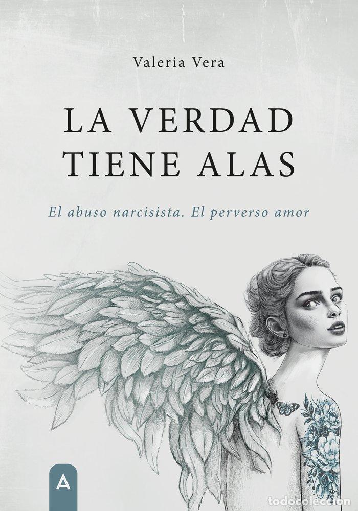 Libros: LA VERDAD TIENE ALAS - VERA, VALERIA