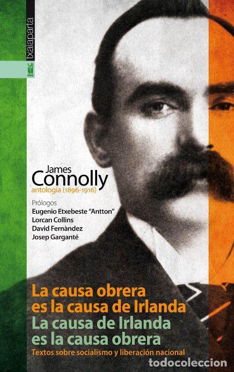 Libros: CAUSA OBRERA ES LA CAUSA DE IRLANDA. LA CAUSA DE IRLANDA ES - CONNOLLY, JAMES