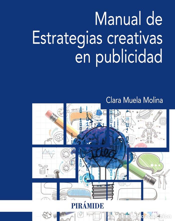 Libros: MANUAL DE ESTRATEGIAS CREATIVAS EN PUBLICIDAD - MUELA MOLINA, CLARA