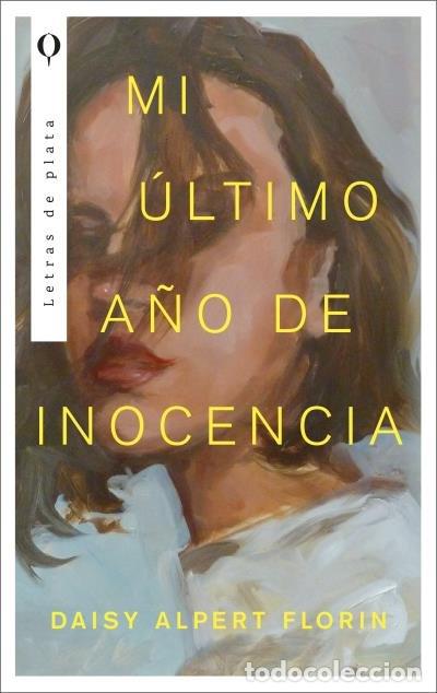 Libros: MI ULTIMO A&Ntilde;O DE INOCENCIA - ALPERT, FLORIN DAISY