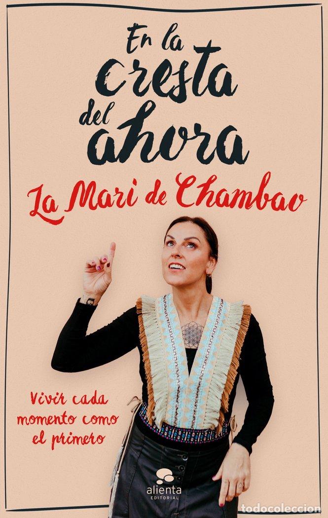 Libri: EN LA CRESTA DEL AHORA - LA MARI DE CHAMBAO