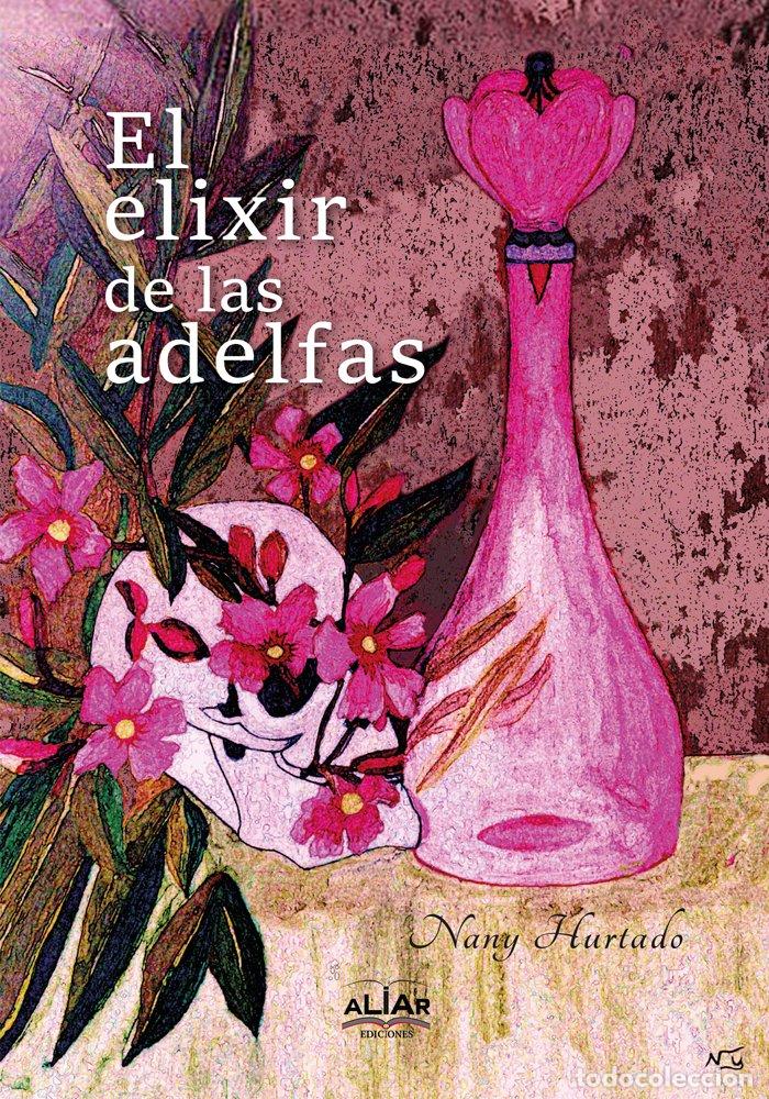 books: EL ELIXIR DE LAS ADELFAS - HURTADO RODRIGUEZ, ENCARNACION