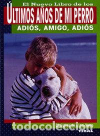 books: ULTIMOS A&Ntilde;OS DE MI PERRO,LOS - AA.VV