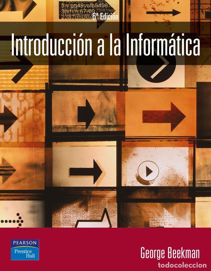 Libros: INT.A LA INFORMATICA 6&ordf;ED - BEEKMAN, GEORGE