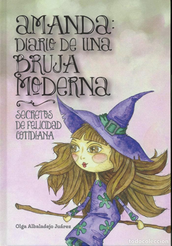 Livros: AMANDA: DIARIO DE UNA BRUJA MODERNA - ALBALADEJO JUAREZ, OLGA