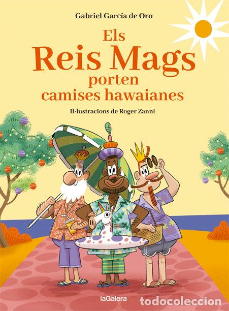Libros: ELS REIS MAGS PORTEN CAMISES HAWAIANES - GARCIA DE ORO, GABRIEL