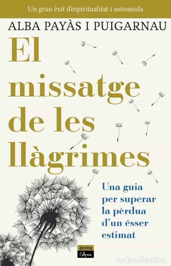 books: EL MISSATGE DE LES LLAGRIMES - PAY&middot;S I PUIGARNAU, ALBA